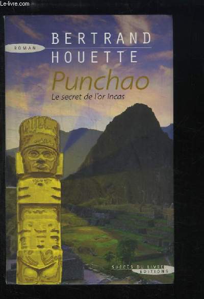 Punchao. Le secret de l'or incas.