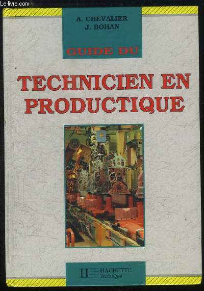 Technicien en Productique. Pour la maitrise de la production industrielle.