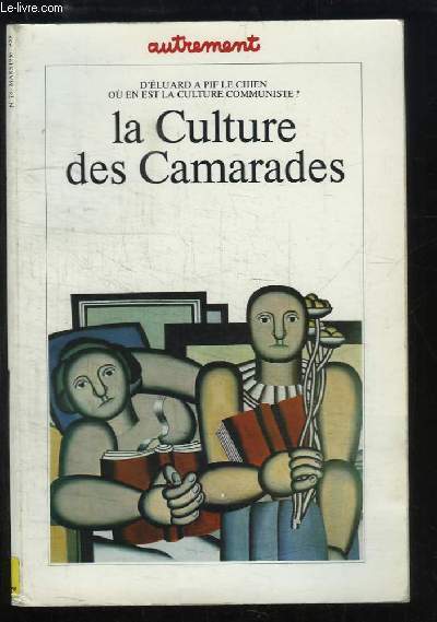 La Culture des Camarades. D'Eluard  Pif le Chien, o en est la culture communiste ?