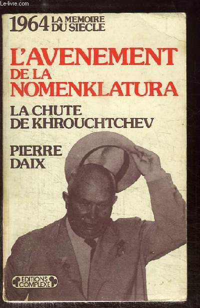 L'Avnement de la Nomenklatura. La chute de Khrouchtchev.