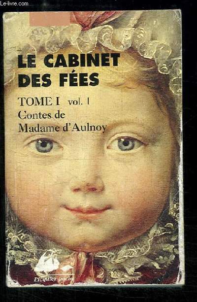 Le Cabinet des Fes, TOME 1 : Contes de Madame d'Aulnoy