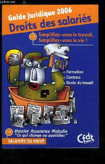 Guide juridique 2006. Droits des salaris.