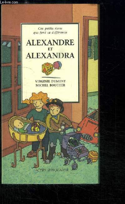Alexandra et Alexandre. EN 2 VOLUMES : Ou Cent Faons d'avoir un Petit Frre ou une Petite Soeur.