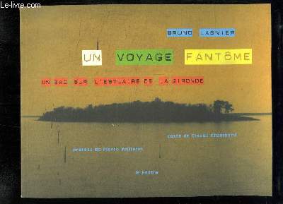 Un voyage fantme. Un bac sur l'estuaire de la Gironde.