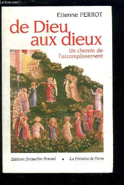 De Dieu aux dieux. Un chemin de l'accomplissement.