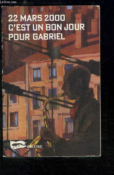 22 mars 2000, c'est un bon jour pour Gabriel.