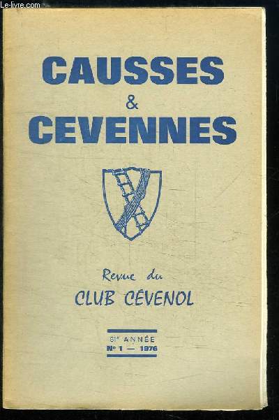 Causses et Cvennes. N1 - 81me anne, Tome XIII : Les Cvennes sont-elles condamnes ? - Le Paysan du Mont Lozre et la parole - Cloche de Brume - Nuit d'Aigoal - Des vitrines parisiennes pour les Cvennes - Aperu sur les seigneurie Theyrrargues ...