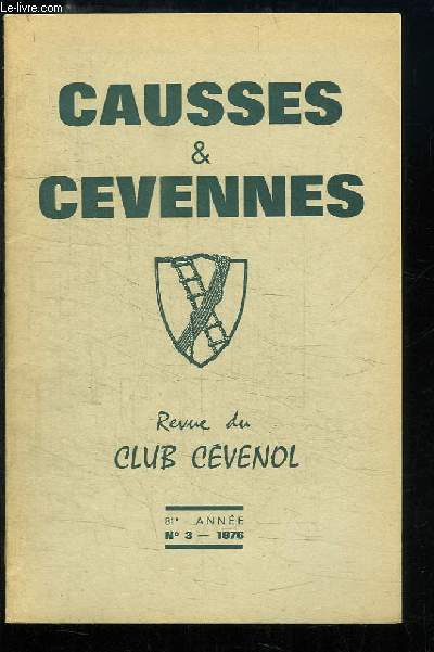 Causses et Cvennes. N3 - 81me anne, Tome XIII : Als, capitale des Cvennes - Thtre et culture sur les ruines du vieux lyce - Le nouvel htel consulaire d'Als - Als, capitale mondiale du Ver  soie - Le Barrage de Galeizon ...