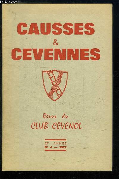 Causses et Cvennes. N4 - 82me anne, Tome XIII : Cvenne, terre de refuge - Uzs ne veut pas mourir - La journe du chataignier - Problmes passs et actuels du Reboisement des Causses - Vivre  Bournaves ...