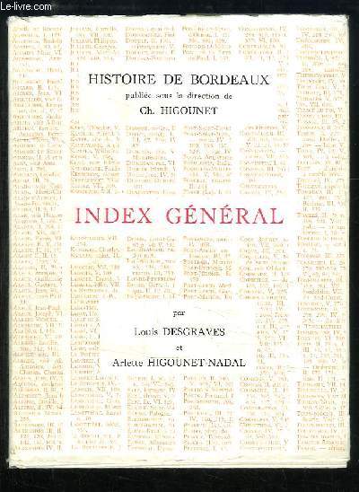 Index Gnral des noms de personnes et de lieux et des matires. Histoire de Bordeaux.