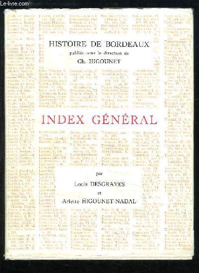 Index Gnral des noms de personnes et de lieux et des matires. Histoire de Bordeaux.