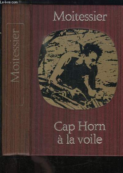 Cap Horn  la voile. 14216 milles sans escale.