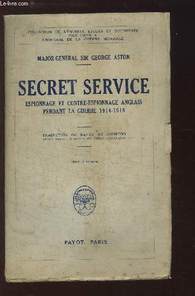 Secret Service. Espionnage et contre-espionnage anglais, pendant la guerre 1914 - 1918