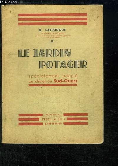 Le jardin potager, spcialement adapt au climat du Sud-Ouest.