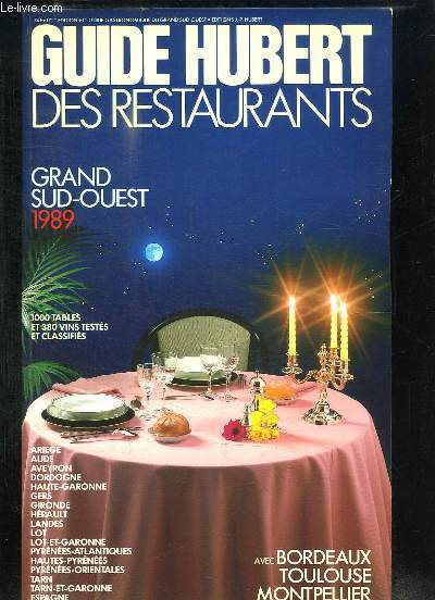 Guide Hubert des Restaurants. Grand Sud-Ouest 1989