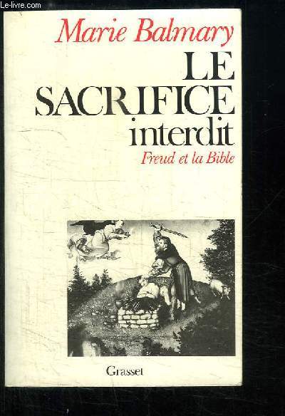 Le Sacrifice interdit. Freud et la Bible.