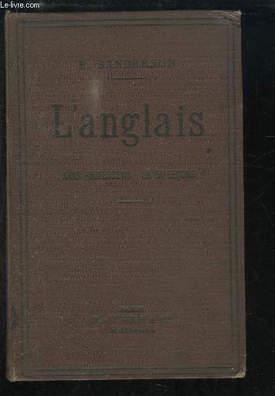 Mthode Sanderson pour apprendre  parler, lire et crire l'Anglais, sans professeur en 50 leons.