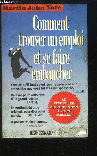 Comment trouver un emploi et se faire embaucher.