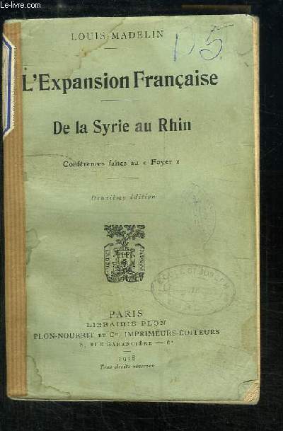 L'Expansion Franaise. De la Syrie au Rhin.