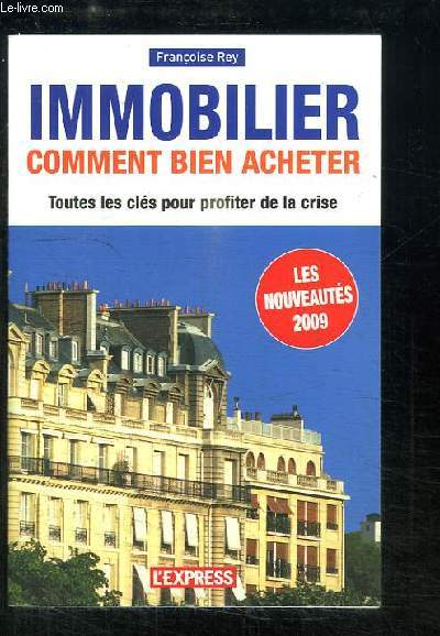 Immobilier : comment bien acheter.