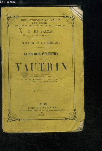 La dernire incarnation de Vautrin. En Prince de la Bohme - Un Homme d'affaire - Gaudissart II - Les Comdies sans le savoir.
