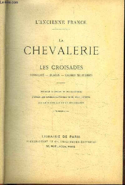 La Chevalerie et les Croisades. Fodalit, Blason, Ordres militaires.