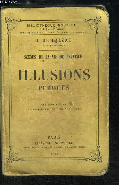 Illusions perdues, TOME 1er : Les deux poètes, Un grand homme de Province à Paris. Scènes de la Vie de Province
