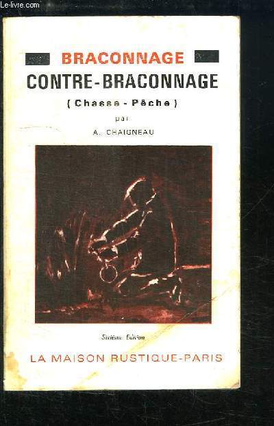 Braconnage et Contre-Braconnage (Chasse - Pche).