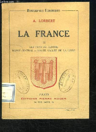 La France. TOME 2 : Les pays du centre, Massif Central et Haute Valle de la Loire.