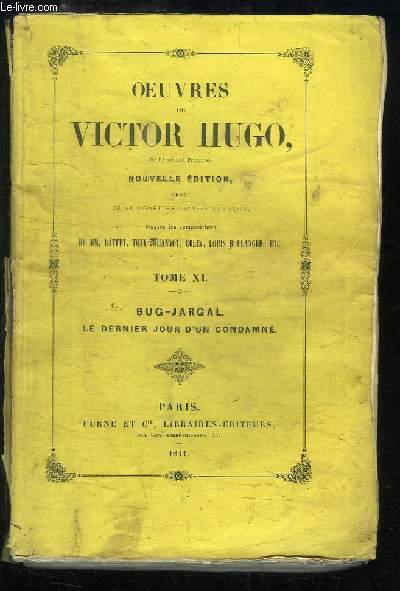Oeuvres de Victor Hugo. TOME 11 : Bug-Jargal - Le dernier jour d'un condamn.