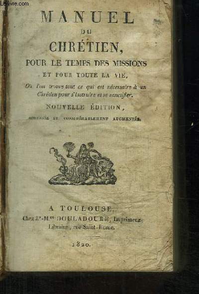 Manuel du Chrtien, pour le temps des missions et pour toute la vie.
