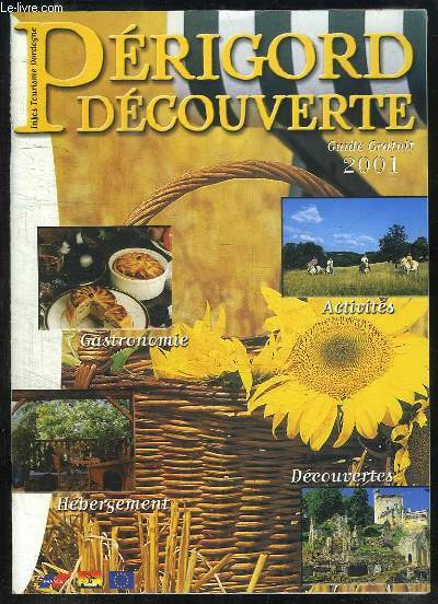 Prigord Dcouverte. Guide 2001