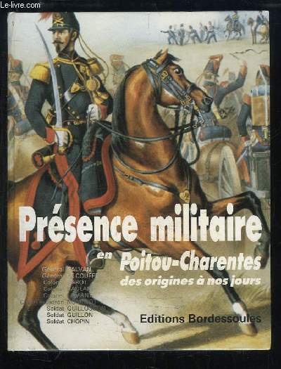 Prsence militaire en Poitou-Charentes des origines  nos jours.