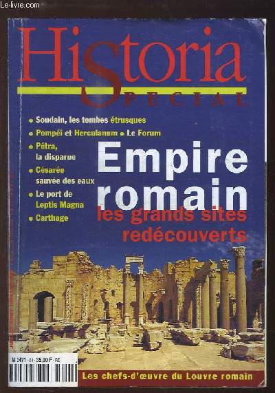 Historia Spcial, N54 : Empire romain, les grands sites redcouverts - Soudain, les tombes trusques - Pompi et Herculanum - Ptra, la disparue - Csare sauve des eaux - Le port de Leptis Magna - Carthage ...