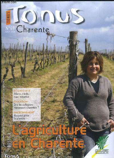 Tonus Charente, n69 : L'agriculture en Charente - Micro crdit, Maxi initiative - Et si les collgiens mangeaient charentais ? - Respect pour la plante ...