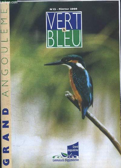 Grand Angoulme N12 : Vert & Bleu - Bilan qualit de l'air - Valorisation du patrimoine naturel - Schma directeur d'assainissement - Claude SCHAAL ...