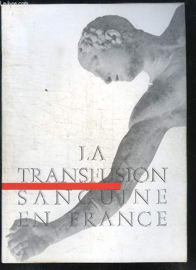 La Transfusion Sanguine en France.