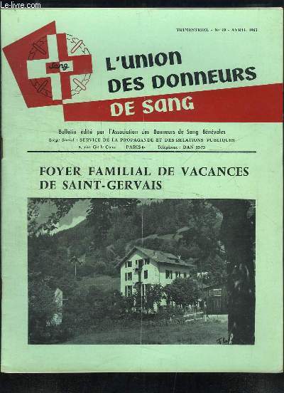 L'Union des Donneurs de Sang, n19 : Foyer Familial de vacances de Saint-Gervais - L'volution de la transfusion sanguine dans le dpartement de la Seine. Les problmes qu'elle pose ...