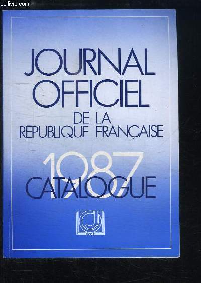 Catalogue des Publications dites par les Journaux officiels (1re dition 1987
