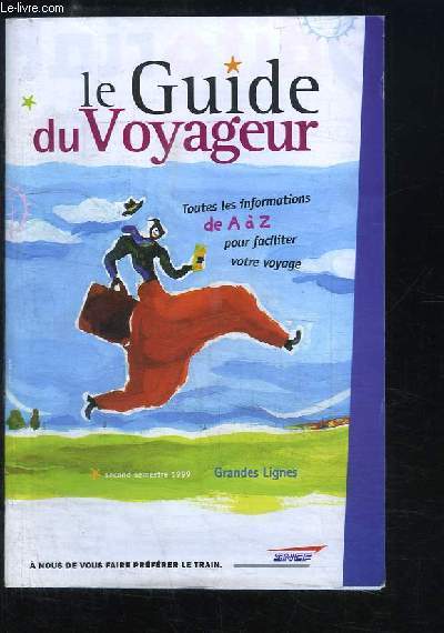 Le Guide du Voyageur. 2nd Trimestre 1999 - Grandes Lignes