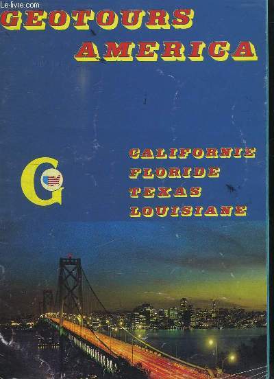 Catalogue Geotours America : Californie, Floride, Texas, Louisiane.