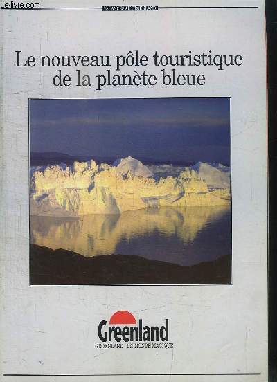 Le nouveau ple touristique de la plante bleue. Greenland, Groendland , un monde magique.