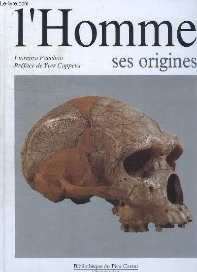 L'Homme. Ses origines. Introduction  la Paloanthropologie