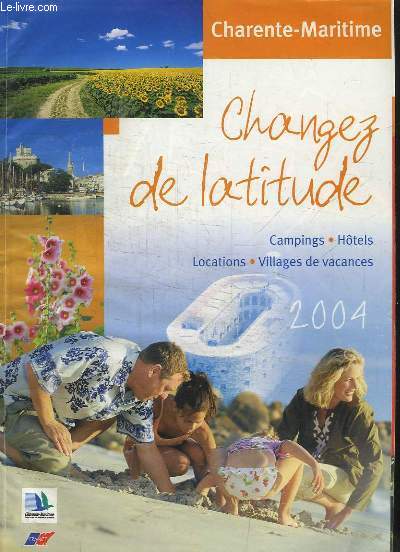 Charente-Maritime. Changez de Latitude. Campings, Htels, Locations, Villages de vacances.