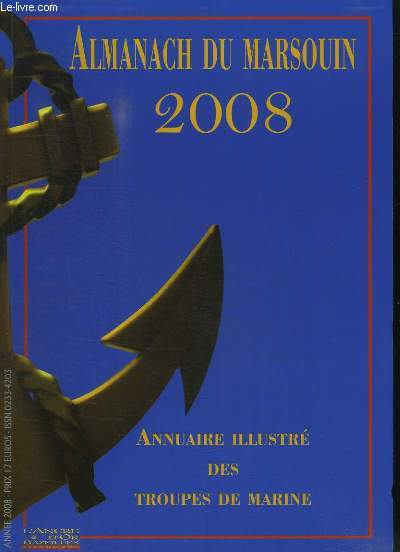 Almanach du Marsouin, 2008. Annuaire illustr des Troupes de Marine.