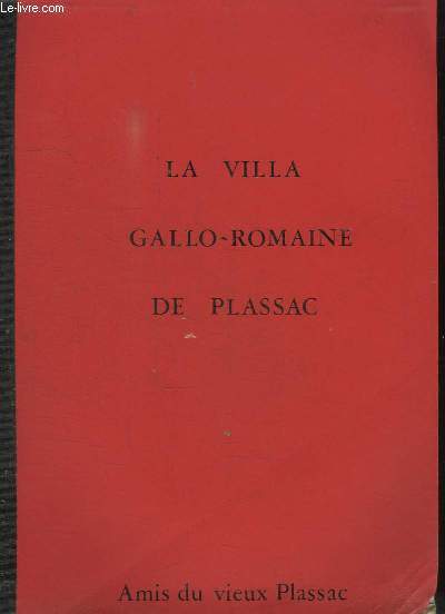 La Villa Gallo-Romaine de Plassac.