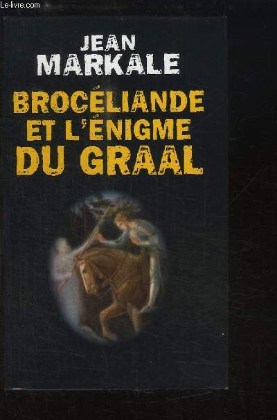 Brocliande et l'nigme du Graal.