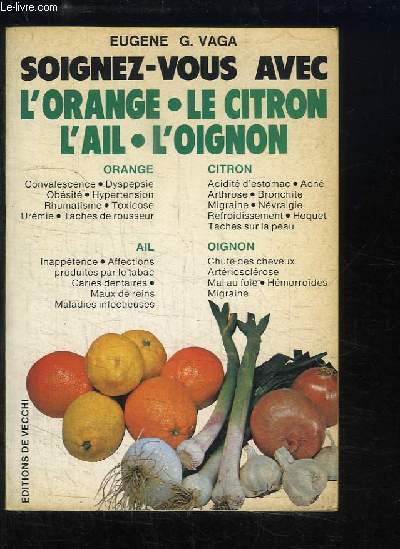 Soignez-vous avec l'orange, le citron, l'ail, l'oignon.