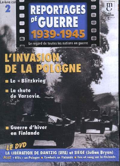 Reportages de Guerre, 1939 - 1945. Fascicule n2 : L'Invasion de la Pologne. Le 