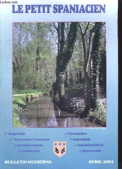 Le Petit Spaniacien. Bulletin Municipal - Avril 2003 : Travaux dans la commune - Association O.ME.GA - La Font noire ...